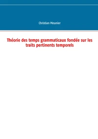 Théorie des temps grammaticaux fondée sur les traits pertinents temporels