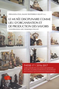 Le musée disciplinaire comme lieu d'organisation et de production des savoirs