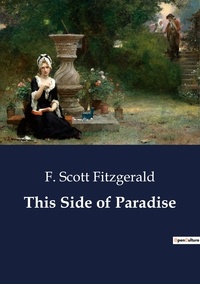 F. Scott Fitzgerald - This Side of Paradise.