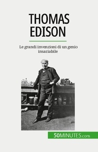 Reyners Benjamin - Thomas Edison - Le grandi invenzioni di un genio insaziabile.