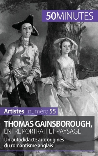 Thomas Gainsborough, entre portrait et paysage. Un autodidacte aux origines du romantisme anglais
