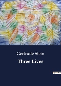 Gertrude Stein - Three Lives.