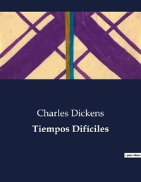 Charles Dickens - Littérature d'Espagne du Siècle d'or à aujourd'hui  : Tiempos Difíciles.