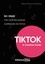TikTok: A Creative Guide. 50+ ideas for your influencer campaigns on TikTok