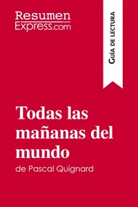 Todas las mañanas del mundo de Pascal Quignard (Guía de lectura)