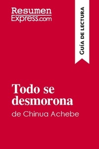  ResumenExpress - Guía de lectura  : Todo se desmorona de Chinua Achebe (Guía de lectura) - Resumen y análisis completo.