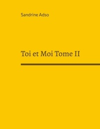 Sandrine Adso - Toi et Moi Tome 2 : .