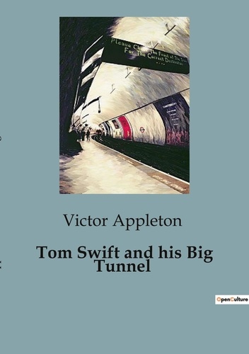 Victor Appleton - Tom Swift and his Big Tunnel.
