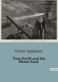 Victor Appleton - Tom Swift and his Motor-boat.