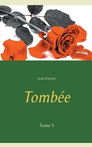 Jean Daniels - Tombée - Tome 5.