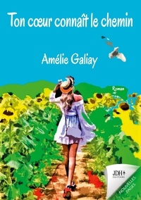 Amélie Galiay - Ton coeur connaît le chemin.