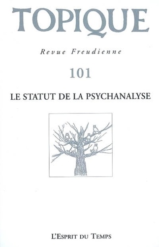 Sophie de Mijolla-Mellor et Jacques Sédat - Topique N° 101/2008 : Le statut de la psychanalyse.