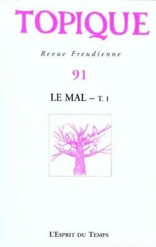 Sophie de Mijolla-Mellor et Paul-Laurent Assoun - Topique N° 91 Mai 2005 : Le mal - Tome 1.