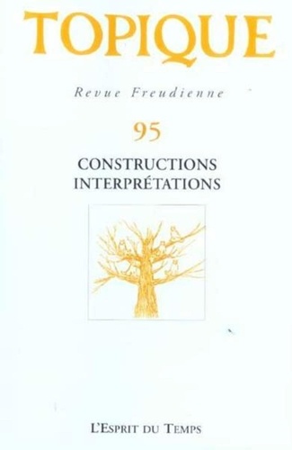 Sophie de Mijolla-Mellor - Topique N° 95, Mai 2006 : Constructions, interprétations.