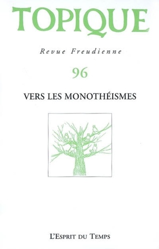 Sophie de Mijolla-Mellor et Odon Vallet - Topique N° 96, Août 2006 : Vers les monothéismes.