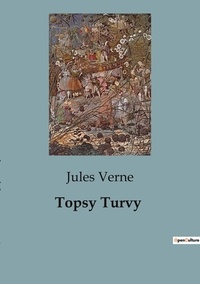 Jules Verne - Topsy Turvy.