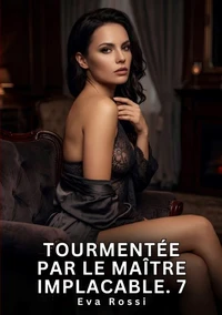 Tourmentée par le maître implacable #7