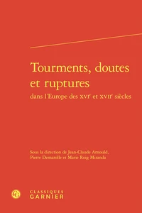 Tourments, doutes et ruptures dans l'Europe des XVIe et XVIIe siècles