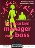 Marie-Luce Dubois et Martine Launet - Tout pour bien manager votre boss.