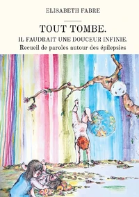 Tout tombe - Il faudrait une douceur infinie