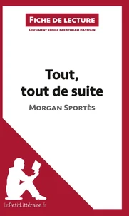 Tout, tout de suite de Morgan Sportès