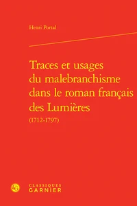 Traces et usages du malebranchisme dans le roman francais des Lumières