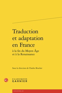  Collectif - Traduction et adaptation en France à la fin du Moyen age et à la Renaissance.