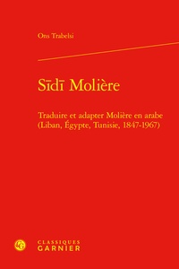 Ons Trabelsi - Traduire et adapter Molière en arabe (Liban, Egypte, Tunisie, 1847-1967).