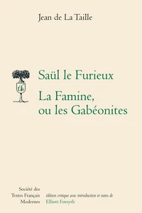 Tragédies : Saül le furieux ; La famine ou les Gabéonites