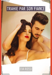 Trahie par son fiancé