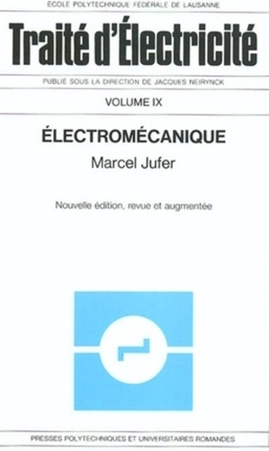 Marcel Jufer - Traité d'électricité - Volume 9, Electromécanique.