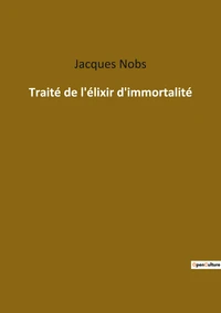 Traité de l'élixir d'immortalité