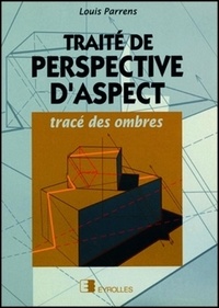 Louis Parrens - Traité de perspective d'aspect - Tracé des ombres.