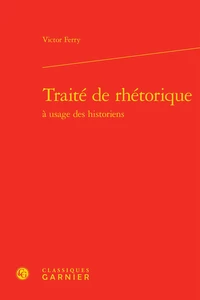 Traité de rhétorique à usage des historiens