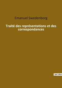 Emanuel Swedenborg - Ésotérisme et Paranormal  : Traité des représentations et des correspondances.