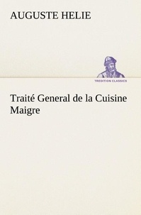 Auguste Hélie - Traité General de la Cuisine Maigre.