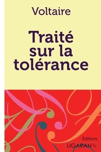 Voltaire et Louis Moland - Traité sur la tolérance à l'occasion de la mort de Jean Calas.