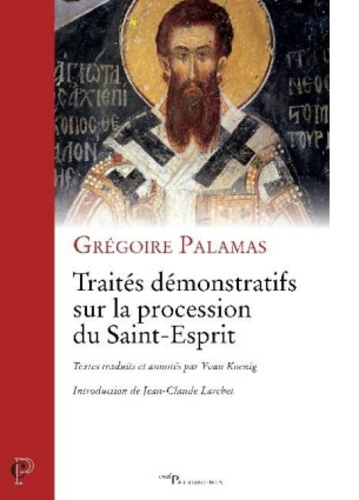  Grégoire Palamas - Traités démonstratifs sur la procession du Saint-Esprit.