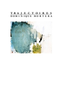 Dominique Mortera - Trajectoires.
