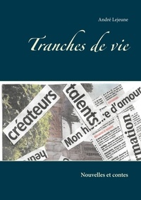 André Lejeune - Tranches de vie.