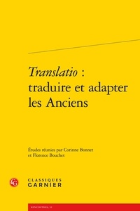  Classiques Garnier - Translatio - Traduire et adapter les anciens.