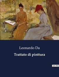 Leonardo Da - Classici della Letteratura Italiana 2433  : Trattato di pinttura.