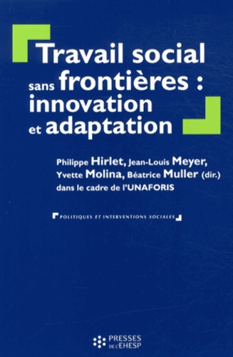 Philippe Hirlet et Jean-Louis Meyer - Travail social sans frontières : innovation et adaptation.