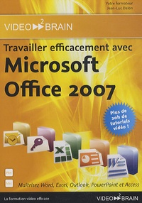 Jean-Luc Delon - Travailler efficacement avec Microsoft Office 2007 - 1 DVD.