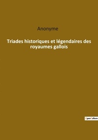 Anonyme . - Ésotérisme et Paranormal  : Triades historiques et légendaires des royaumes gallois.
