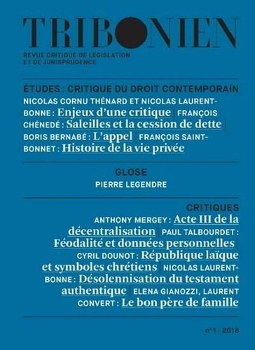 Nicolas Cornu Thénard et Nicolas Laurent-Bonne - Tribonien N° 1/2018 : Critique du droit contemporain.