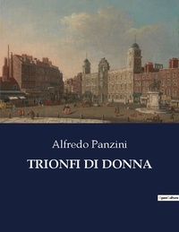 Alfredo Panzini - Classici della Letteratura Italiana  : Trionfi di donna - 8407.