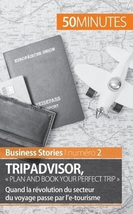 Charlotte Bouillot - Tripadvisor, "plan and book your perfect trip" - Quand la révolution du secteur du voyage passe par l'e-tourisme.