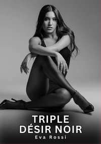 Triple désir noir