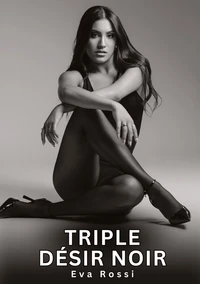 Triple désir noir